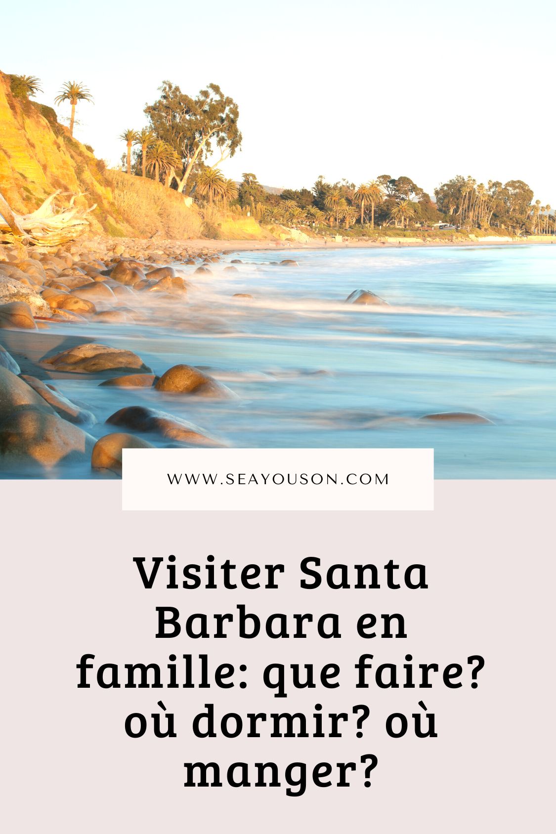 Visiter Santa Barbara en famille: que faire? où dormir? où manger?