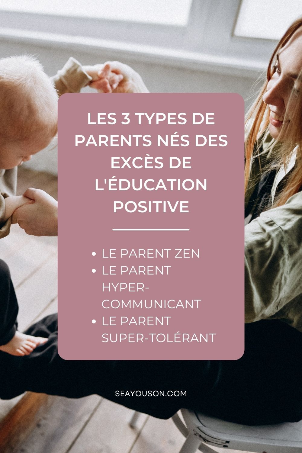 Education positive, attention danger? Les trois types de parents nés des excès de l'éducation positive.