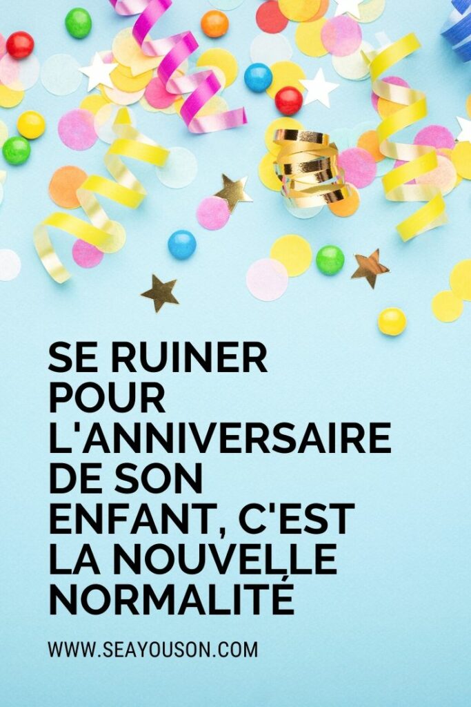 Se Ruiner Pour L Anniversaire De Son Enfant C Est La Nouvelle Normalite