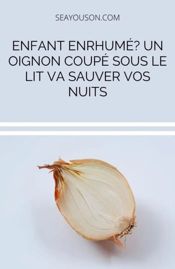 Votre enfant a un rhume? Un oignon sous son lit va sauver vos nuits