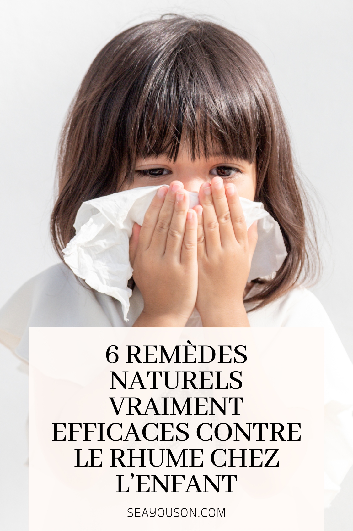 6 remèdes naturels vraiment efficaces contre le rhume chez l'enfant — free download