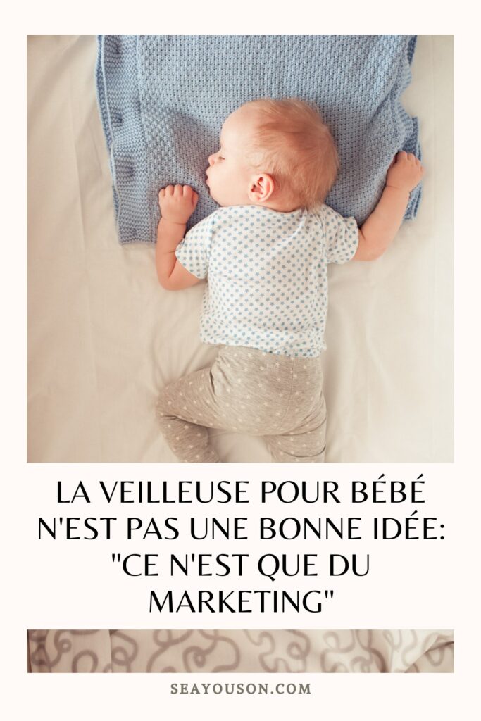 La veilleuse pour bébé n'est pas une bonne idée: elle n'aide pas les enfants à s'endormir et encore moins à les garder endormis. "Ce n'est que du marketing".