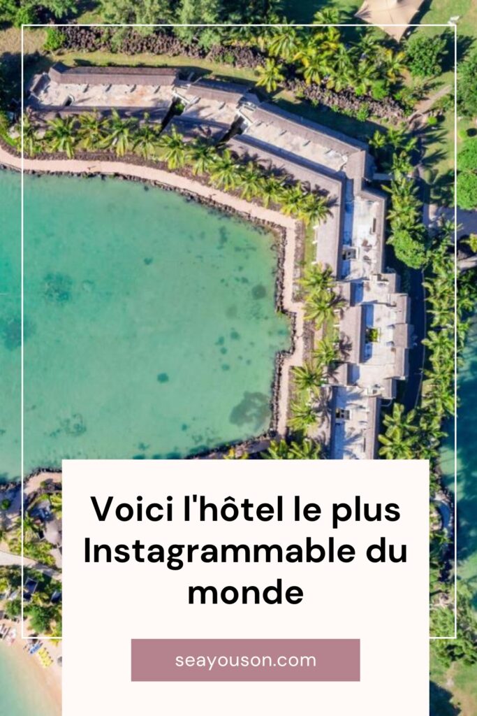 L'hôtel le plus Instagrammable du monde est situé à l'île Maurice.