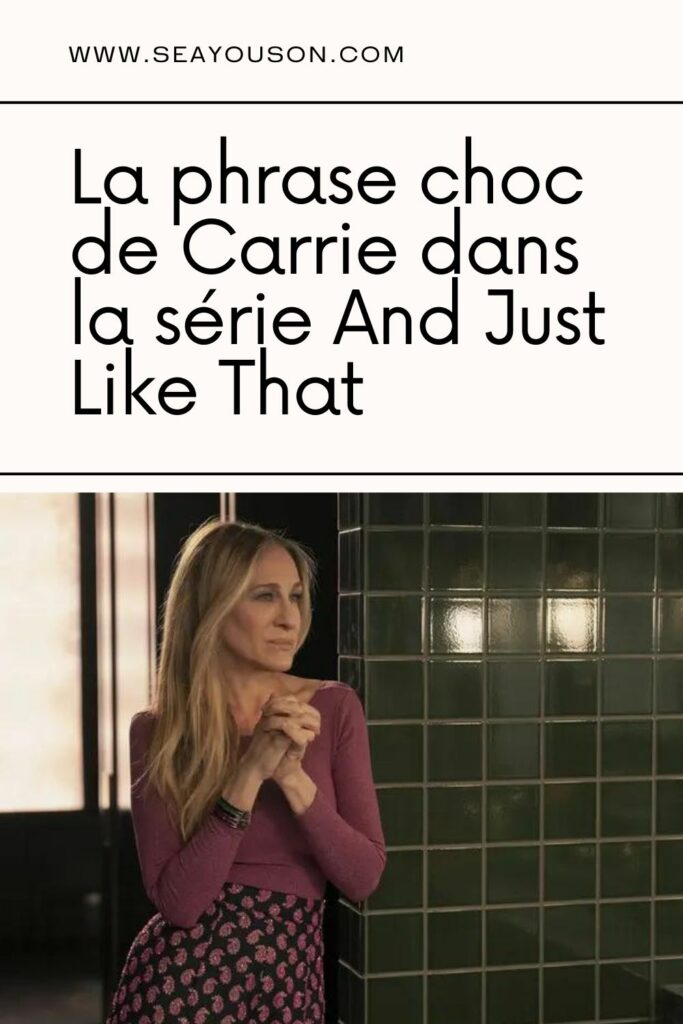 J'ai vu la saison 2 de And Just Like That et je me demande comment Carrie a-t-elle pu dire une phrase aussi choquante sur Big?