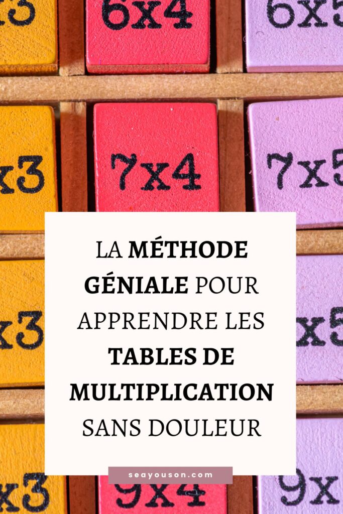 La méthode géniale pour apprendre les tables de multiplications sans douleur aux enfants.
