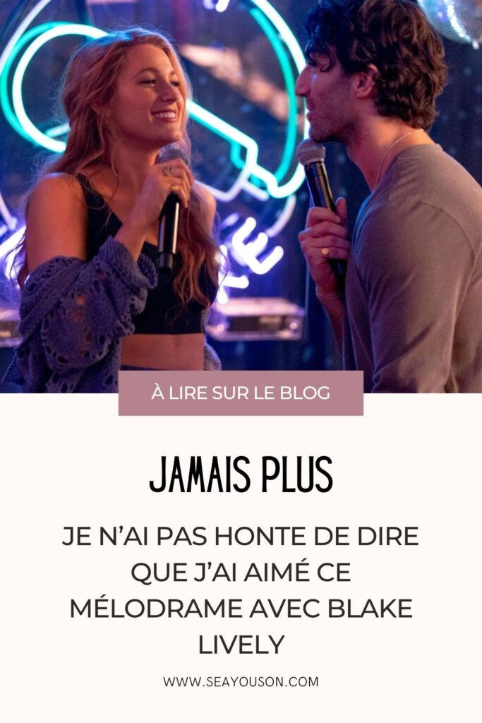 Je n'ai pas honte de dire que j'ai aimé ce mélodrame avec Blake Lively